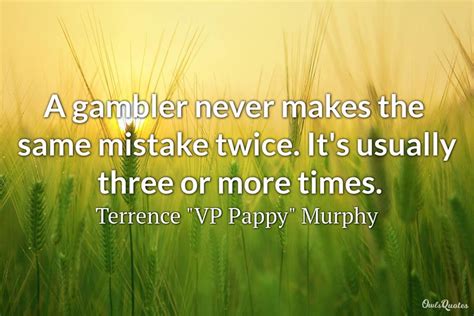 11 Top Gambling Quotes to Live (and Bet) By .